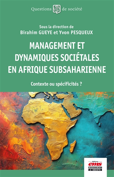 Management et dynamiques sociétales en Afrique subsaharienne : contexte ou spécificités ?