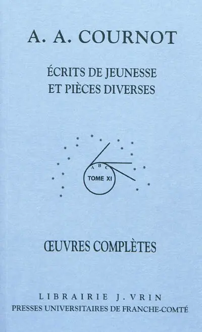 Oeuvres complètes. Vol. 11. Ecrits de jeunesse et pièces diverses
