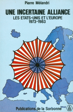 Une Incertaine alliance : les Etats-Unis et l'Europe, 1973-1983