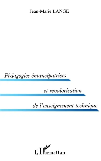Pédagogies émancipatrices et revalorisation de l'enseignement technique