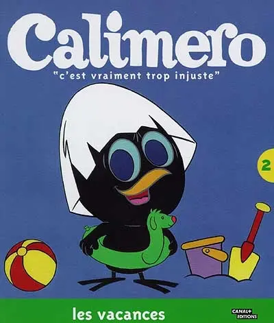 Calimero : C'est vraiment trop injuste !. Vol. 3. Les vacances