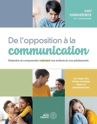 De l'opposition à la communication : entendre et comprendre vraiment vos enfants et vos adolescents