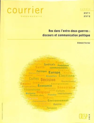 Courrier hebdomadaire, n° 2571-2572. Rex dans l'entre-deux-guerres : discours et communication politique