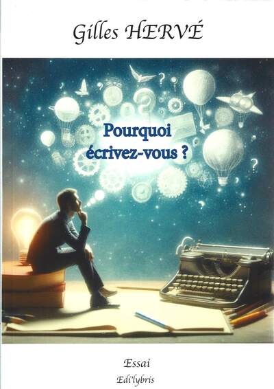 Pourquoi écrivez-vous ? : essai