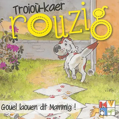 Troioù-kaer Rouzig. Vol. 4. Gouel laouen dit Mammig !