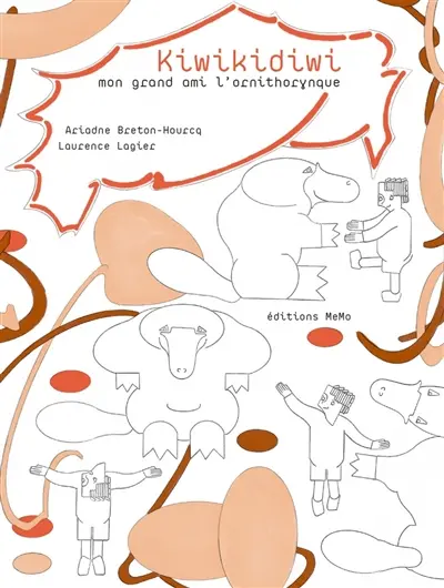 Kiwikidiwi : mon grand ami l'ornithorynque