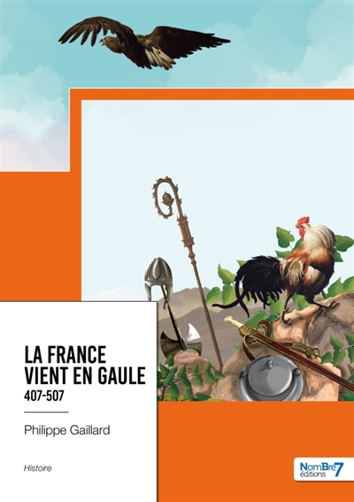 La France vient en Gaule : Tome 1