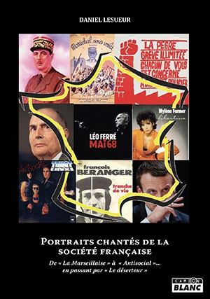 Portraits chantés de la société française : de la Marseillaise à Antisocial... en passant par Le déserteur