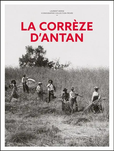 La Corrèze d'antan : à travers la carte postale ancienne