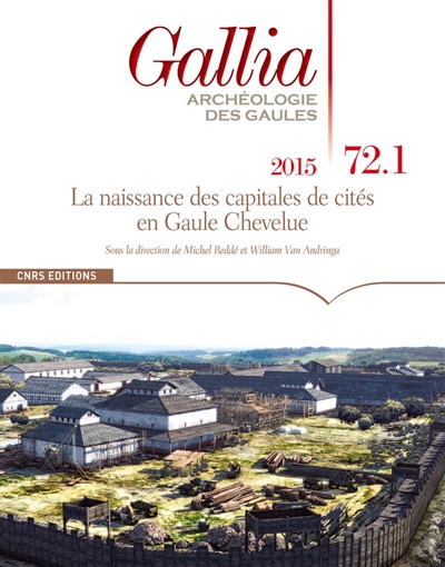 Gallia, archéologie des Gaules, n° 72-1. La naissance des capitales de cités en Gaule chevelue