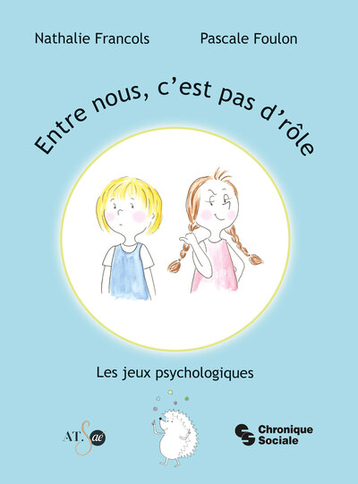 Entre nous, c'est pas d'rôle : les jeux psychologiques