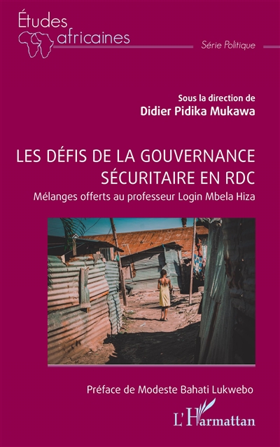 Les défis de la gouvernance sécuritaire en RDC : mélanges offerts au professeur Login Mbela Hiza