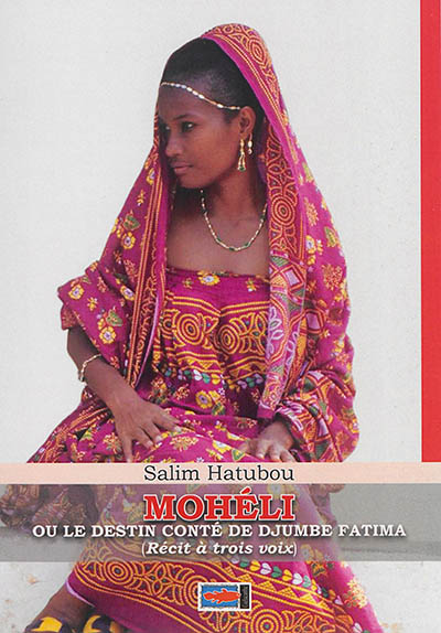 Mohéli ou Le destin conté de Djumbe Fatima : récit à trois voix