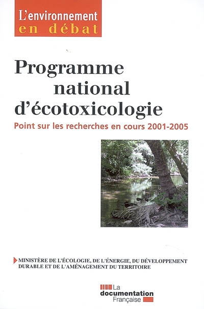 PNETOX, Programme national d'écotoxicologie : points sur les recherches en cours, 2001-2005