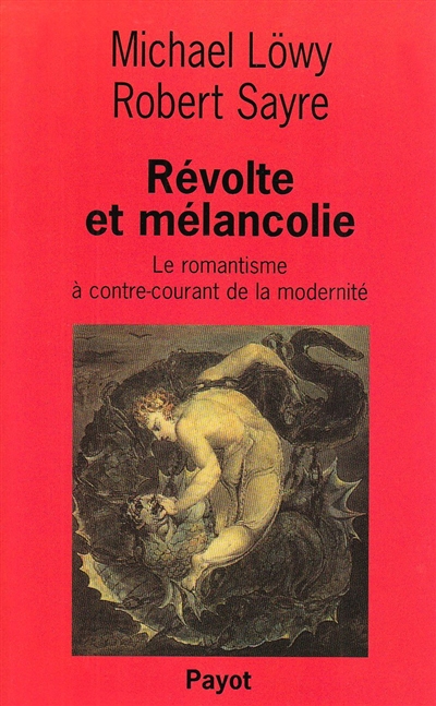Révolte et mélancolie : le romantisme à contre-courant de la modernité