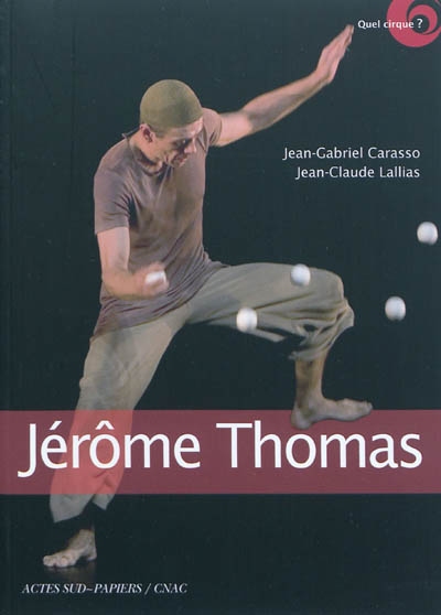 Jérôme Thomas, jongleur d'âme : entretien avec Jérôme Thomas