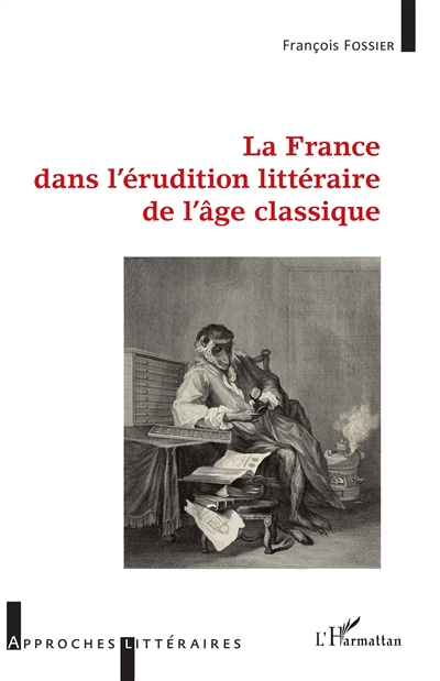 La France dans l'érudition littéraire de l'âge classique