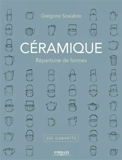 Céramique : répertoire de formes : 400 gabarits