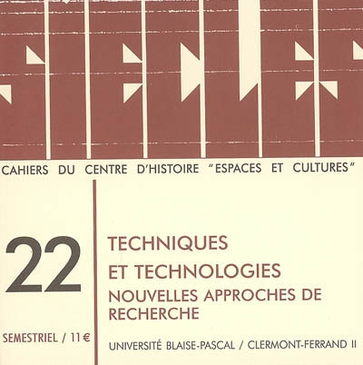 Siècles : cahiers du Centre d'histoire Espaces et cultures, n° 22. Techniques et technologies : nouvelles approches de recherche