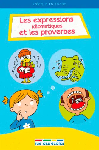 Les expressions idiomatiques et les proverbes