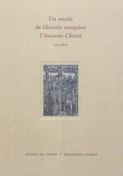 Un succès de librairie européen : l'Imitatio Christi, 1470-1850