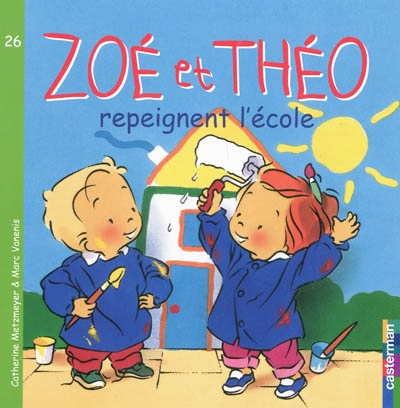 Zoé et Théo. Vol. 26. Zoé et Théo repeignent l'école