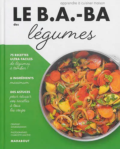 Le b.a.-ba des légumes : apprendre à cuisiner maison