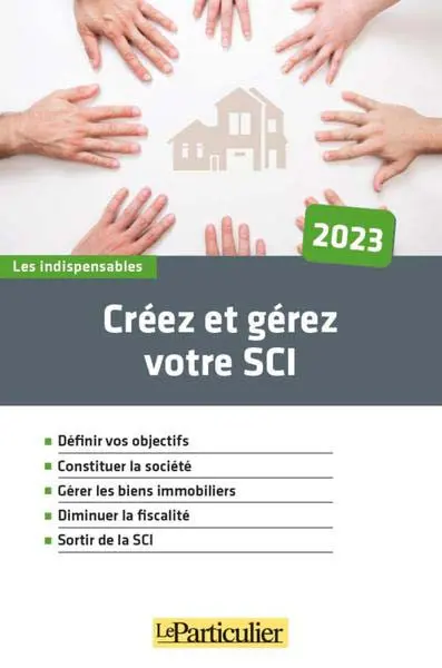 Créez et gérez votre SCI : 2023