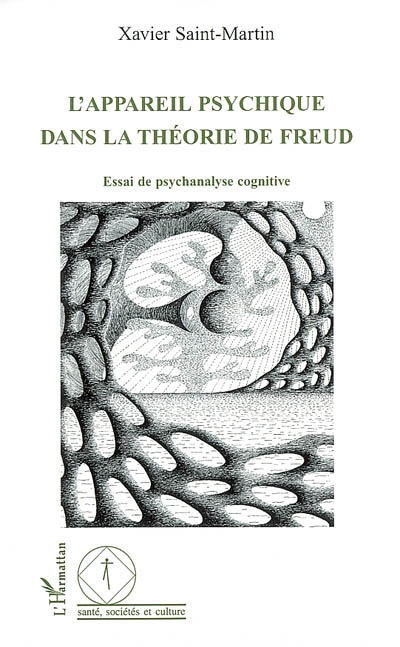 L'appareil psychique dans la théorie de Freud : essai de psychanalyse cognitive