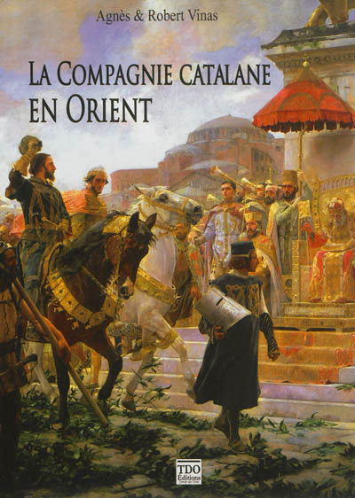 La Compagnie catalane en Orient (1303-1311)