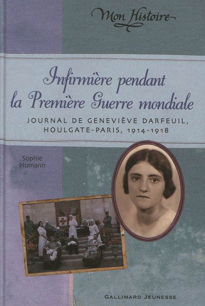 Infirmière pendant la Première guerre mondiale : journal de Geneviève Darfeuil, Houlgate-paris, juil