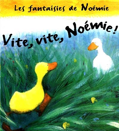 vite, vite, Noémie!