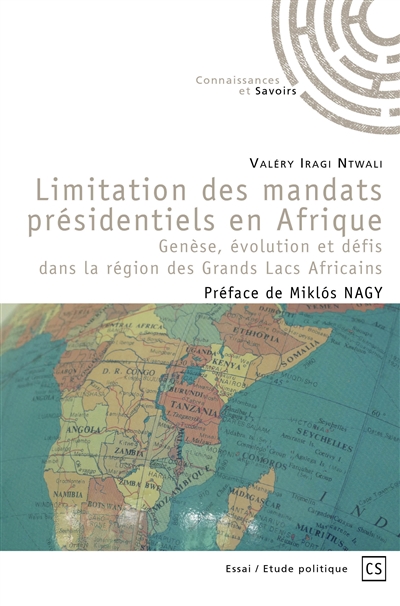 Limitation des mandats présidentiels en afrique : Genèse, évolution et défis dans la région des Grands Lacs Africains