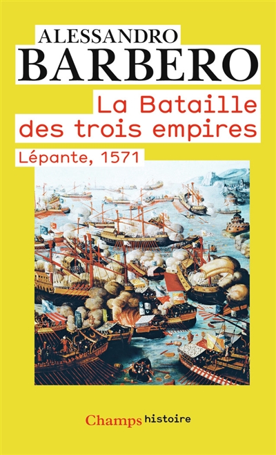 La bataille des trois empires : Lépante, 1571