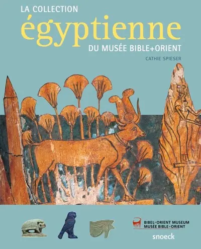 La collection égyptienne du Musée Bible + Orient