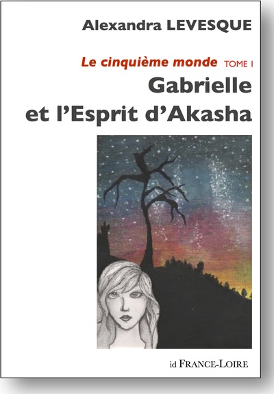 Le cinquième monde. Vol. 1. Gabrielle et l'esprit d'Akasha