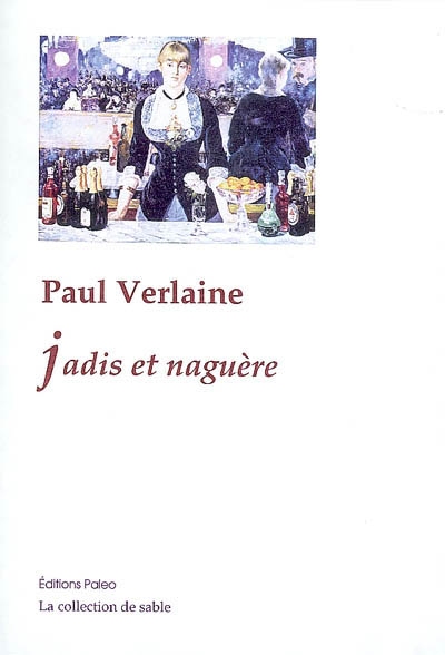 Oeuvres complètes : poésies, théâtre, nouvelles, critiques, correspondance choisie. Vol. 6. 1885-1886 : Jadis et naguère