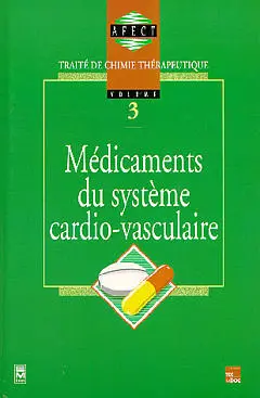 Traité de chimie thérapeutique. Vol. 3. Médicaments du système cardio-vasculaire