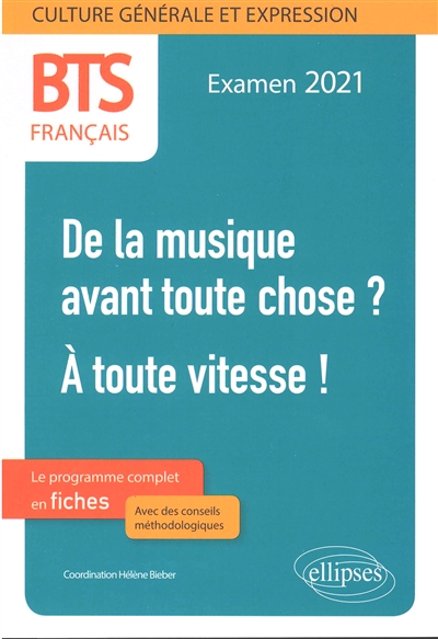 De la musique avant toute chose ?, A toute vitesse ! : BTS français, culture générale et expression : examen 2021