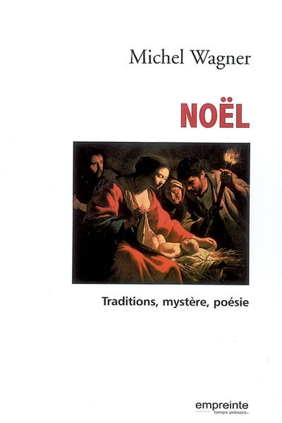 Noël : traditions, mystère, poésie