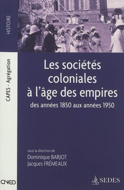 Les sociétés coloniales à l'âge des empires : des années 1850 aux années 1950