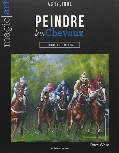 Peindre les chevaux : transferts inclus : acrylique