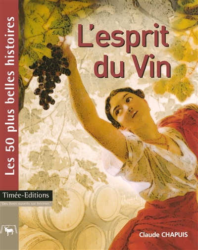 L'esprit du vin : les 50 plus belles histoires du vin