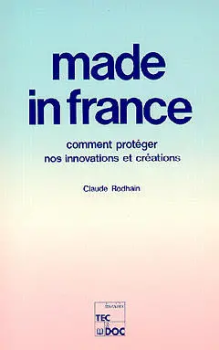 Made in France : comment protéger nos innovations et créations