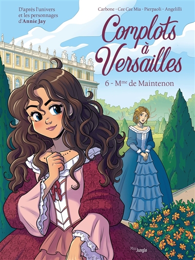 Complots à Versailles. Vol. 6. Mme de Maintenon