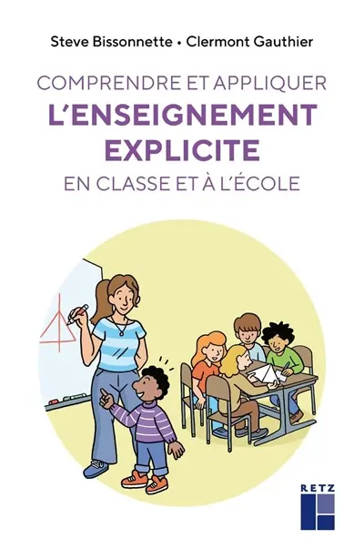 Comprendre et expliquer l'enseignement explicite en classe et à l'école Comprendre et expliquer l'enseignement explicite en classe et à l'école