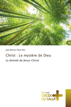 Christ : Le mystère de Dieu...