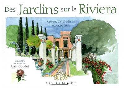 Des jardins sur la Riviera : rêves et délires exotiques