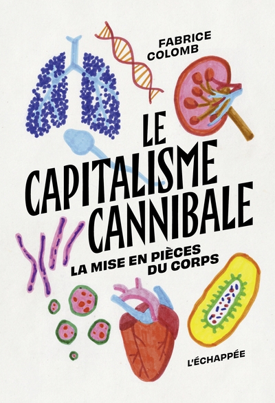 Le capitalisme cannibale : la mise en pièces du corps