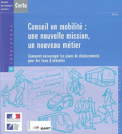 Conseil en mobilité : une nouvelle mission, un nouveau métier : comment encourager les plans de déplacements pour les lieux d'activités